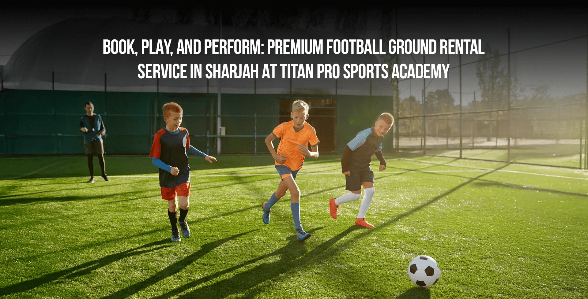premium football ground rental service in sharjah